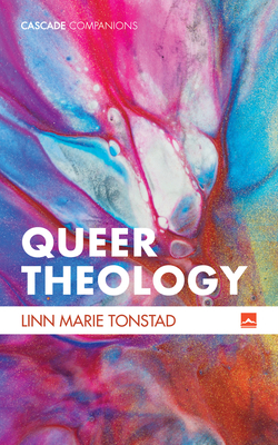 Queer Theology: Beyond Apologetics 1498218814 Book Cover