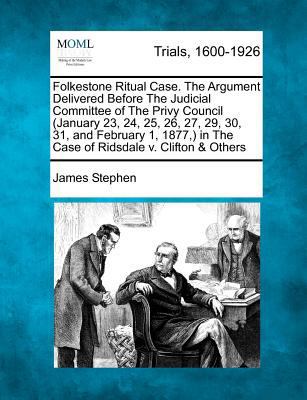 Folkestone Ritual Case. The Argument Delivered ... 1275113982 Book Cover