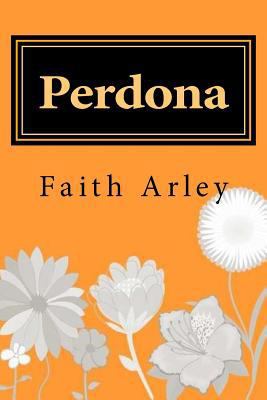 Perdona [Spanish] 153680164X Book Cover