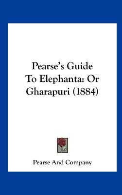 Pearse's Guide to Elephanta: Or Gharapuri (1884) 116180224X Book Cover