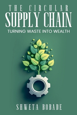 The Circular Supply Chain: Turning Waste into W... B0F9FWPTYH Book Cover