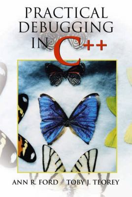 Practical Debugging in C++ (INFORMATIQUE) 0130653942 Book Cover