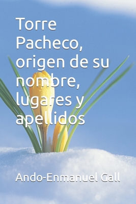 Torre Pacheco, origen de su nombre, lugares y a... [Spanish] B0CH245X5Y Book Cover