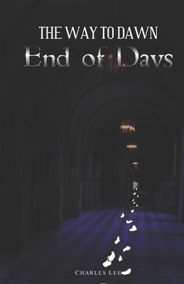 The Way To Dawn: End of Days 1946634247 Book Cover
