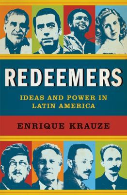 Redeemers: Ideas and Power in Latin America B009WHMG3Q Book Cover