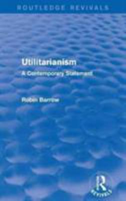 Utilitarianism: A Contemporary Statement 1138925802 Book Cover