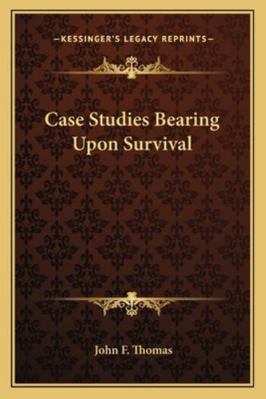 Case Studies Bearing Upon Survival 116291839X Book Cover