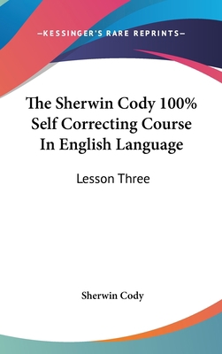 The Sherwin Cody 100% Self Correcting Course in... 1161635084 Book Cover