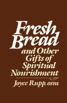 Fresh Bread: And Other Gifts of Spiritual Nouri... B00GNCGQ48 Book Cover