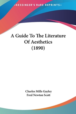 A Guide To The Literature Of Aesthetics (1890) 1161757651 Book Cover