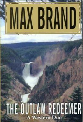 The Outlaw Redeemer: A Western Duo (Five Star F... 0786221062 Book Cover