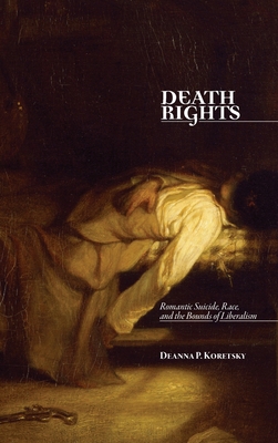 Death Rights: Romantic Suicide, Race, and the B... 1438482892 Book Cover