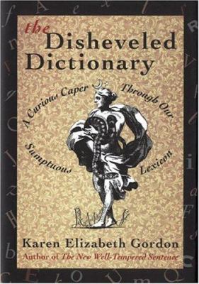 The Disheveled Dictionary: A Curious Caper Thro... 0395689902 Book Cover