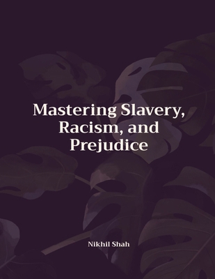 Mastering Slavery, Racism, and Prejudice B0DMHQLW2S Book Cover