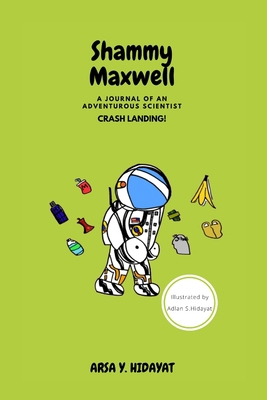 Shammy Maxwell: A Journal of An Adventurous Sci... 1716027055 Book Cover