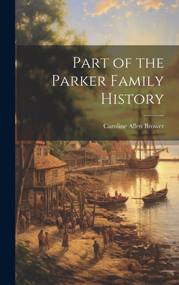 Part of the Parker Family History 1019358947 Book Cover