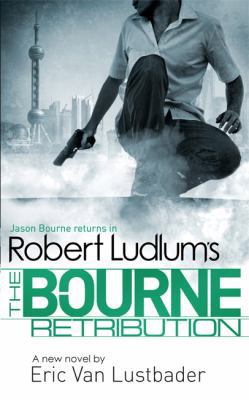 Robert Ludlum's The Bourne Retribution 1409149617 Book Cover