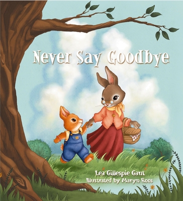 Never Say Goodbye 1400248019 Book Cover