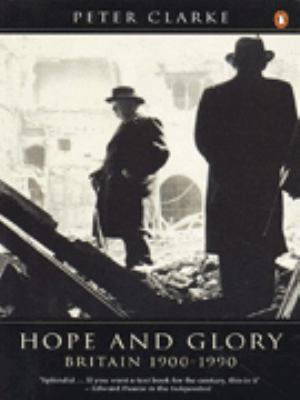 Hope and Glory: Britain, 1900-1990 0140148302 Book Cover