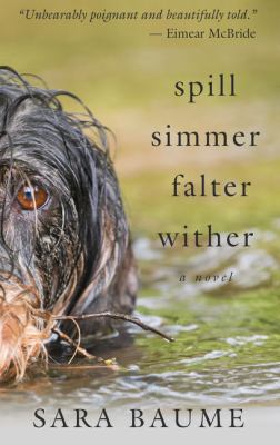 Spill Simmer Falter Wither [Large Print] 1410492745 Book Cover