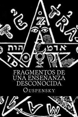 Fragmentos de Una Enseñanza Desconocida [Spanish] 1523713747 Book Cover