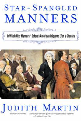 Star-Spangled Manners: In Which Miss Manners De... 0393325016 Book Cover