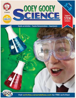 Ooey Gooey Science, Grades 5 - 8 1580376177 Book Cover