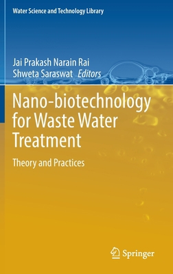 Nano-Biotechnology for Waste Water Treatment: T... 3031008111 Book Cover