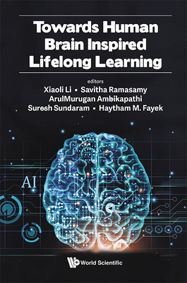 Towards Human Brain Inspired Lifelong Learning 9811286701 Book Cover