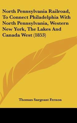 North Pennsylvania Railroad, to Connect Philade... 1162187549 Book Cover