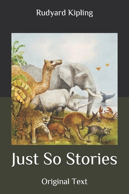 Just So Stories: Original Text B087LB9GH5 Book Cover