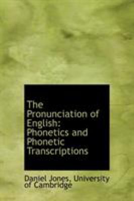 The Pronunciation of English: Phonetics and Pho... 1140292668 Book Cover