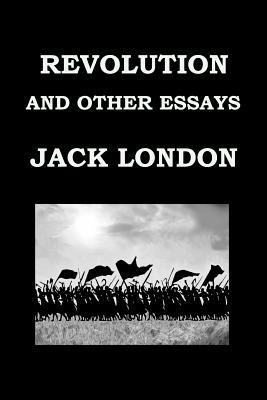 Revolution and Other Essays by Jack London: Pub... 1539748006 Book Cover