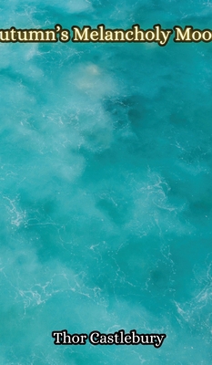 Autumn's Melancholy Moods 9916857601 Book Cover