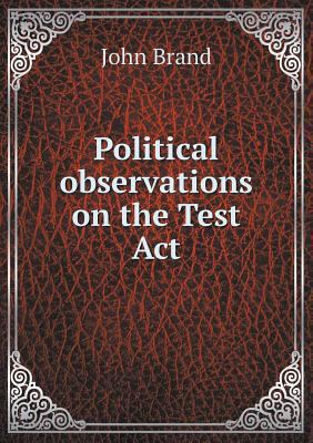 Political observations on the Test Act 5518751346 Book Cover