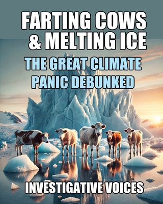 Farting Cows & Melting Ice: The Great Climate P... B0DNLVSNLY Book Cover