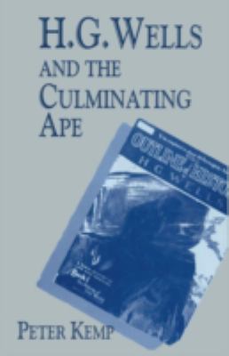 H. G. Wells and the Culminating Ape: Biological... 0333678931 Book Cover