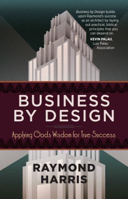 Business by Design: Applying God's Wisdom for T... 1424557550 Book Cover