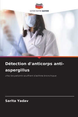 Détection d'anticorps anti-aspergillus [French] 6203555355 Book Cover