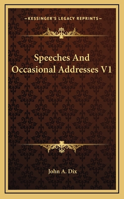 Speeches and Occasional Addresses V1 1163869597 Book Cover