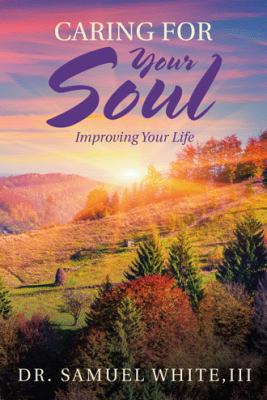 Caring for Your Soul: Improving Your Life 1973607425 Book Cover