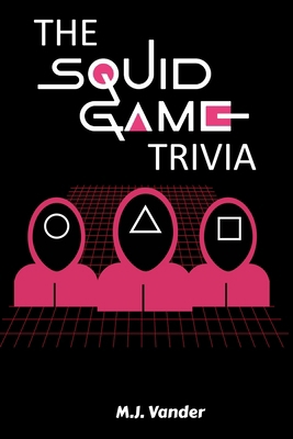 The Squid Game Trivia B0DSBZ3TV8 Book Cover