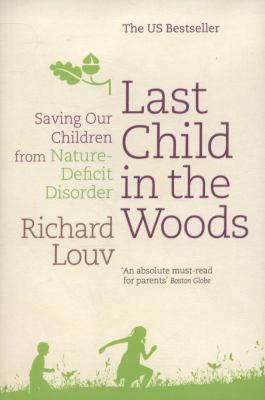 Last Child in the Woods: Saving Our Children fr... 1848870825 Book Cover