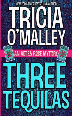 Three Tequilas: An Althea Rose Mystery 1530300827 Book Cover