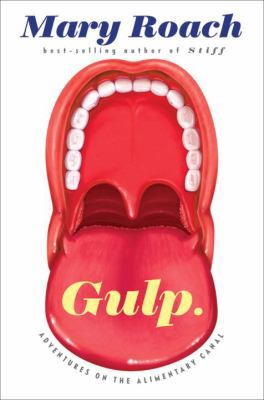 Gulp: Adventures on the Alimentary Canal 0393081575 Book Cover