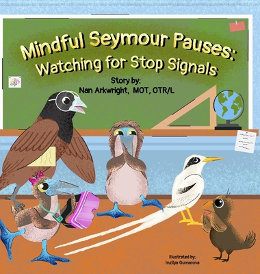 Mindful Seymour Pauses: Watching for Stop Signals 1962844110 Book Cover