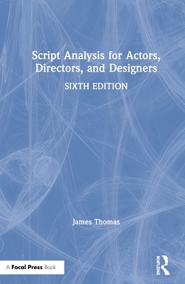 Script Analysis for Actors, Directors, and Desi... 0815352301 Book Cover