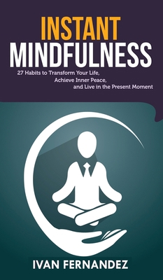 Instant Mindfulness: 27 Habits to Transform You... 1690405899 Book Cover
