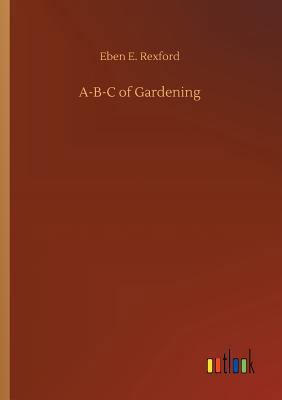 A-B-C of Gardening 3732674819 Book Cover