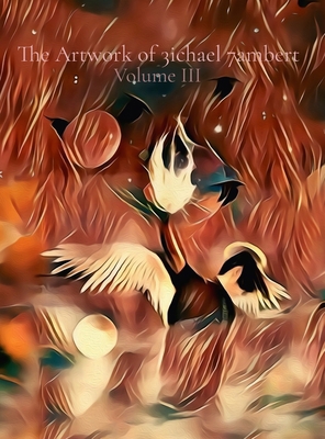 The Artwork of 3ichael 7ambert: Volume III B0DFN3T3CF Book Cover